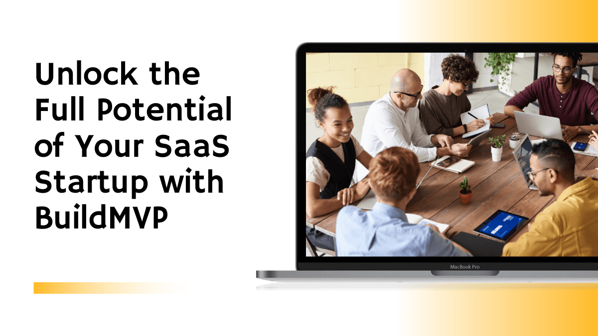 Unlock Your SaaS Startup’s Potential with BuildMVP